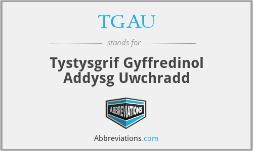 TGAU - Tystysgrif Gyffredinol Addysg Uwchradd