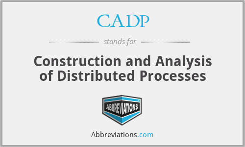 CADP - Construction and Analysis of Distributed Processes