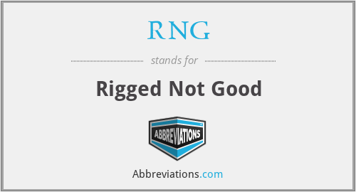 RNG - Rigged Not Good