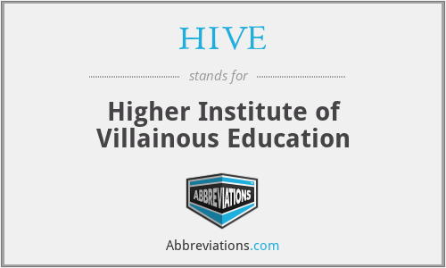 HIVE - Higher Institute of Villainous Education