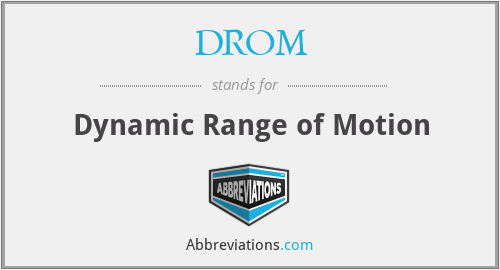 DROM - Dynamic Range of Motion