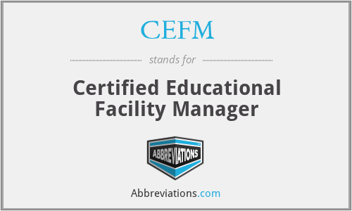 CEFM - Certified Educational Facility Manager