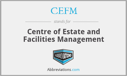 CEFM - Centre of Estate and Facilities Management