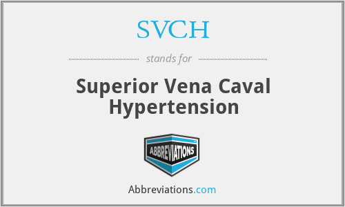SVCH - Superior Vena Caval Hypertension