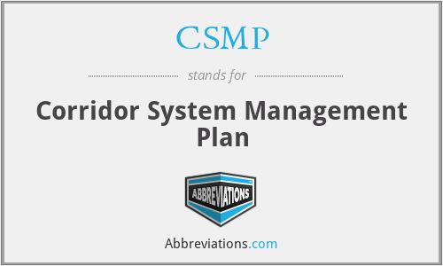CSMP - Corridor System Management Plan