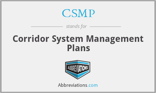 CSMP - Corridor System Management Plans