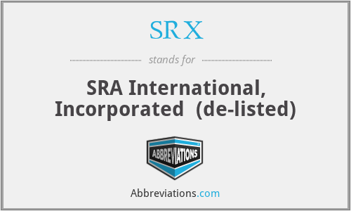 SRX - SRA International, Incorporated  (de-listed)