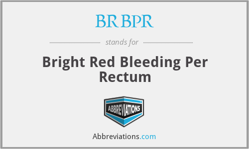 BRBPR - Bright Red Bleeding Per Rectum