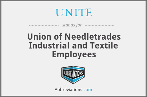 UNITE - Union of Needletrades Industrial and Textile Employees