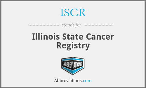 ISCR - Illinois State Cancer Registry