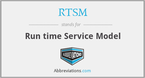 RTSM - Run time Service Model