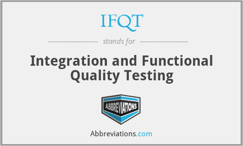 IFQT - Integration and Functional Quality Testing