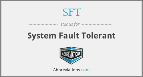 SFT - System Fault Tolerant