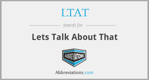 LTAT - Lets Talk About That