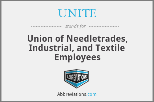 UNITE - Union of Needletrades, Industrial, and Textile Employees