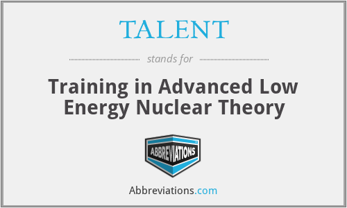 TALENT - Training in Advanced Low Energy Nuclear Theory