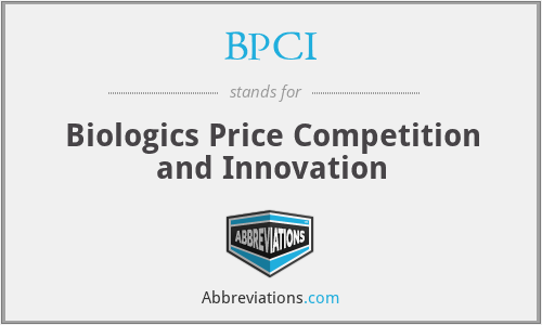 BPCI - Biologics Price Competition and Innovation