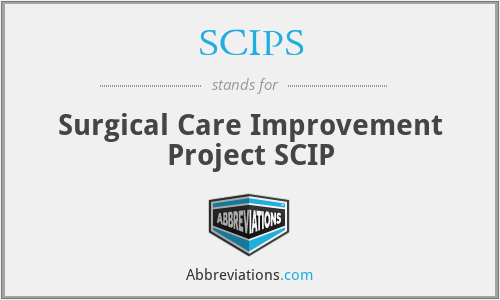 SCIPS - Surgical Care Improvement Project SCIP