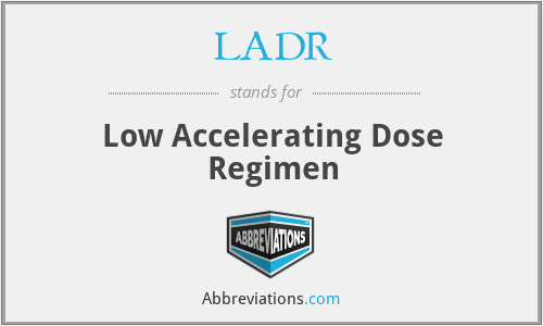 LADR - Low Accelerating Dose Regimen