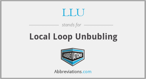 LLU - Local Loop Unbubling