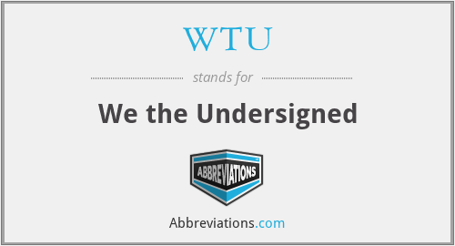 WTU - We the Undersigned