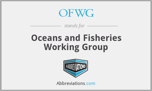 OFWG - Oceans and Fisheries Working Group