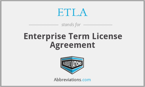 ETLA - Enterprise Term License Agreement