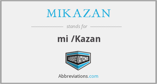 MIKAZAN - mi /Kazan