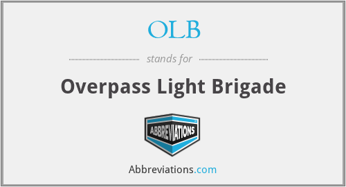 OLB - Overpass Light Brigade
