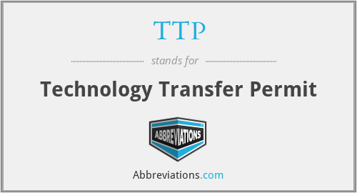 TTP - Technology Transfer Permit