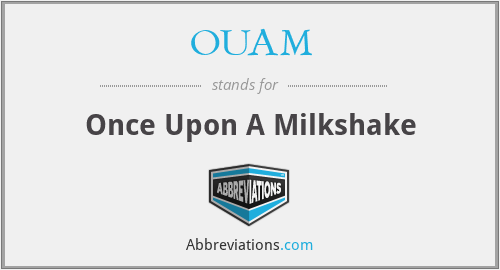 OUAM - Once Upon A Milkshake