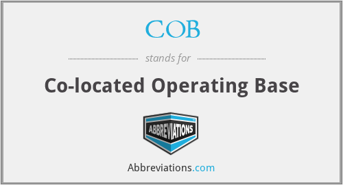 COB - Co-located Operating Base