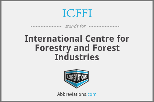ICFFI - International Centre for Forestry and Forest Industries