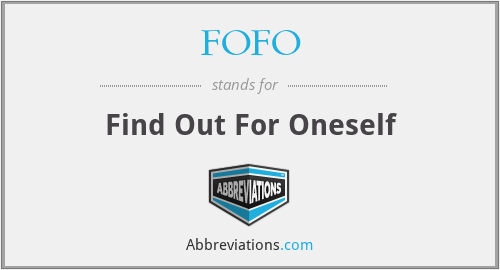 FOFO - Find Out For Oneself