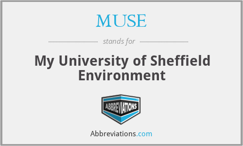 MUSE - My University of Sheffield Environment