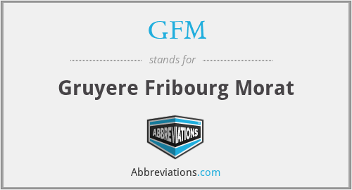 GFM - Gruyere Fribourg Morat