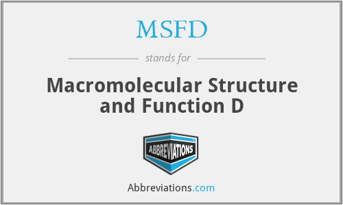MSFD - Macromolecular Structure and Function D