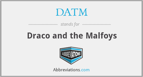 DATM - Draco and the Malfoys