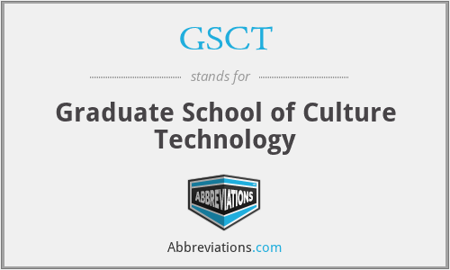 GSCT - Graduate School of Culture Technology