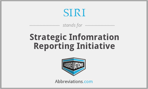 SIRI - Strategic Infomration Reporting Initiative