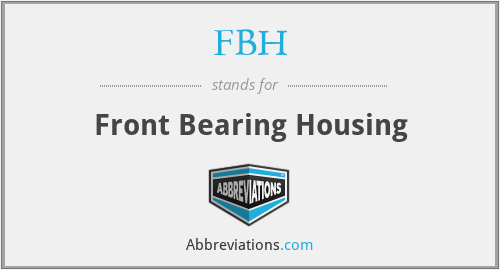 FBH - Front Bearing Housing