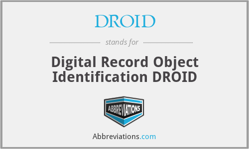 DROID - Digital Record Object Identification DROID