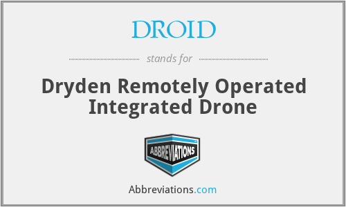 DROID - Dryden Remotely Operated Integrated Drone