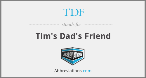 TDF - Tim's Dad's Friend