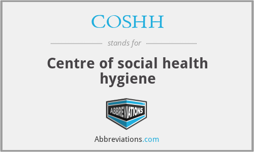 COSHH - Centre of social health hygiene