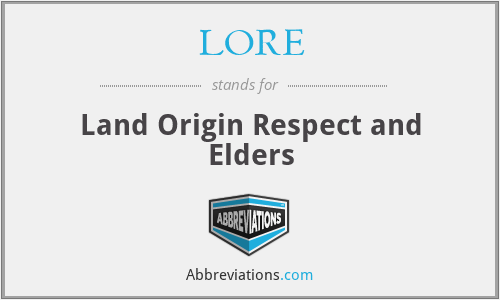 LORE - Land Origin Respect and Elders