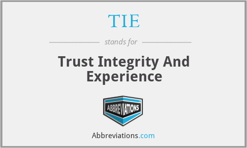 TIE - Trust Integrity And Experience