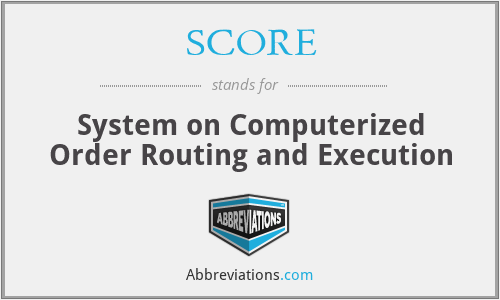 SCORE - System on Computerized Order Routing and Execution