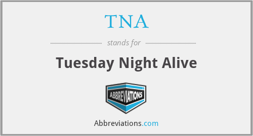 TNA - Tuesday Night Alive