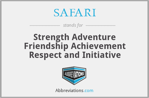 SAFARI - Strength Adventure Friendship Achievement Respect and Initiative